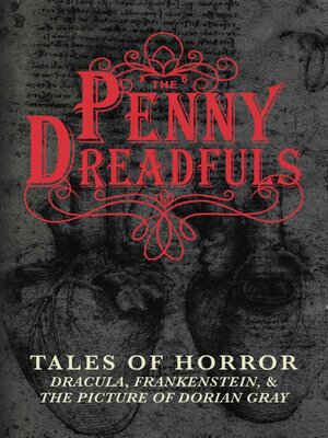 cover image of The Penny Dreadfuls: Tales of Horror: Dracula, Frankenstein, and the Picture of Dorian Gray